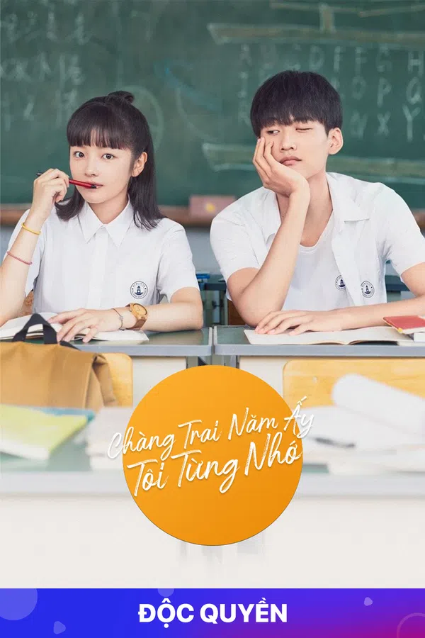 Poster phim Chàng Trai Năm Ấy Tôi Từng Nhớ trên PhimMoi